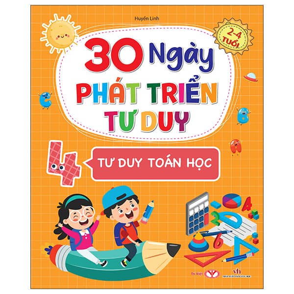 Sách 30 Ngày Phát Triển Tư Duy - 2-4 Tuổi - Tập 4 - Tư Duy Toán Học - Linh
