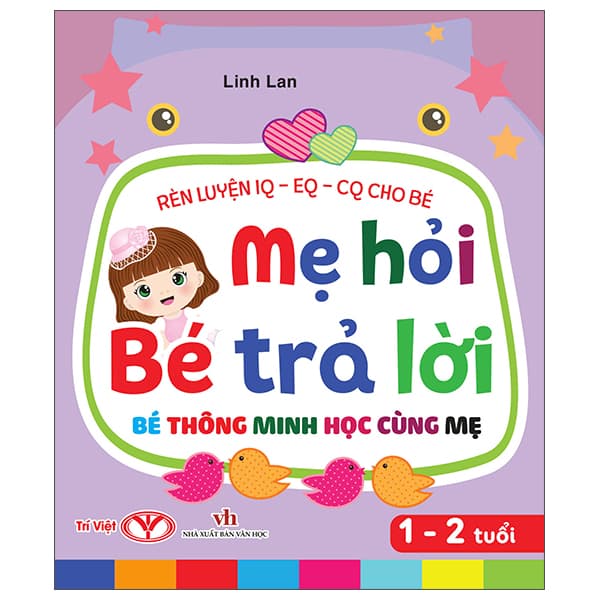 Sách Rèn Luyện IQ-EQ-CQ Cho Bé - Mẹ Hỏi Bé Trả Lời - Bé Thông Minh Họ - Lan Bercu