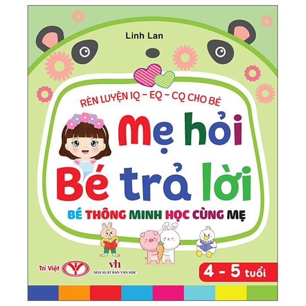 Sách Rèn Luyện IQ-EQ-CQ Cho Bé - Mẹ Hỏi Bé Trả Lời - Bé Thông Minh Họ - Lan Bercu