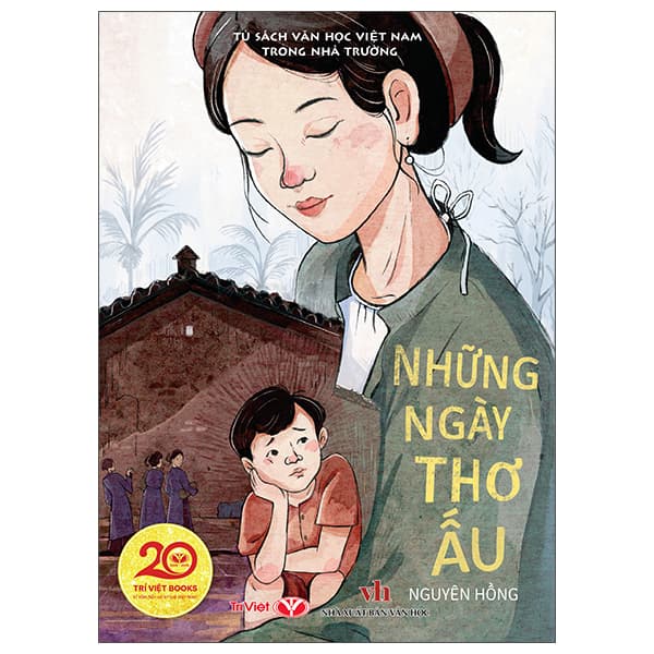 Sách Tủ Sách Văn Học Việt Nam Trong Nhà Trường - Những Ngày Thơ Ấu - Nguyên Hồng