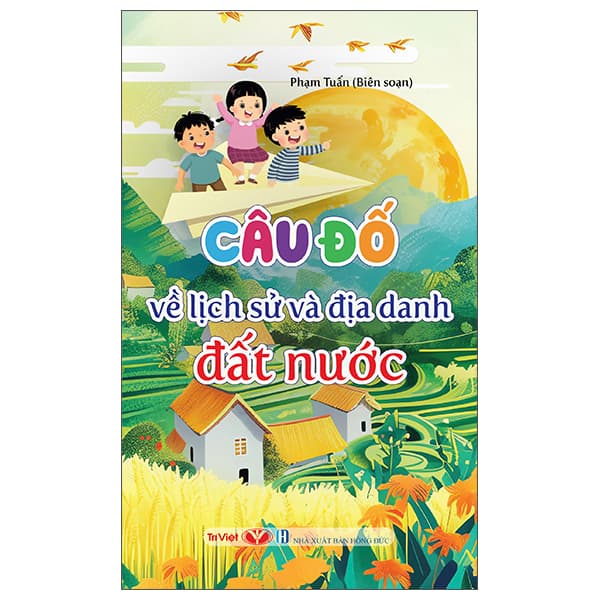 Sách Câu Đố Về Lịch Sử Và Địa Danh Đất Nước - Lan Bercu