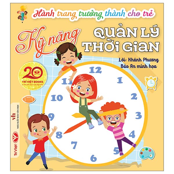 Sách Hành Trang Trưởng Thành Cho Trẻ - Kỹ Năng Quản Lý Thời Gian - Khánh Phương