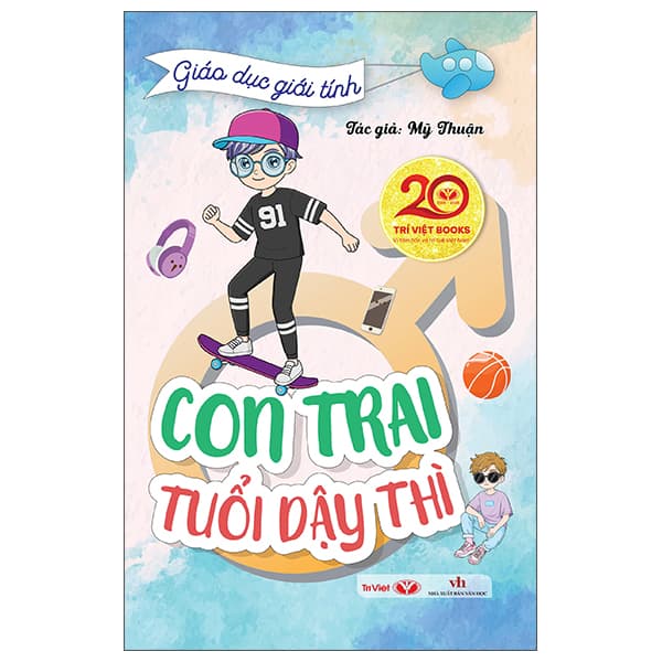 Sách Giáo Dục Giới Tính - Con Trai Tuổi Dậy Thì - Thuận