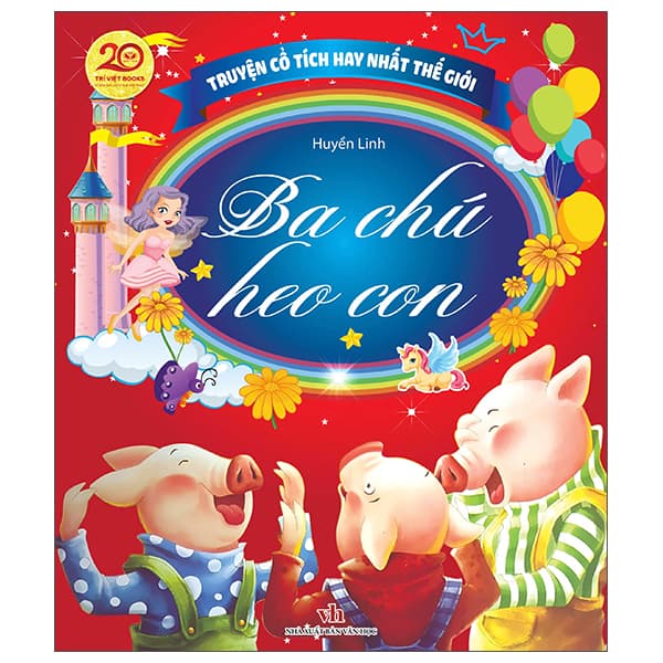 Sách Truyện Cổ Tích Hay Nhất Thế Giới - Ba Chú Heo Con - Huyền Linh