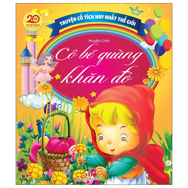 Sách Truyện Cổ Tích Hay Nhất Thế Giới - Cô Bé Quàng Khăn Đỏ - Huyền Linh