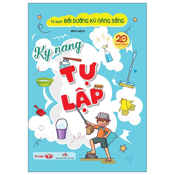 Sách Tủ Sách Bồi Dưỡng Kỹ Năng Sống - Kỹ Năng Tự Lập - Bích Ngọc