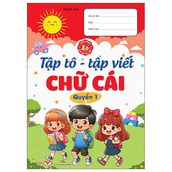 Sách Hành Trang Cho Bé Vào Lớp 1 - Tập Tô-Tập Viết Chữ Cái - Quyển 1 - Văn Học