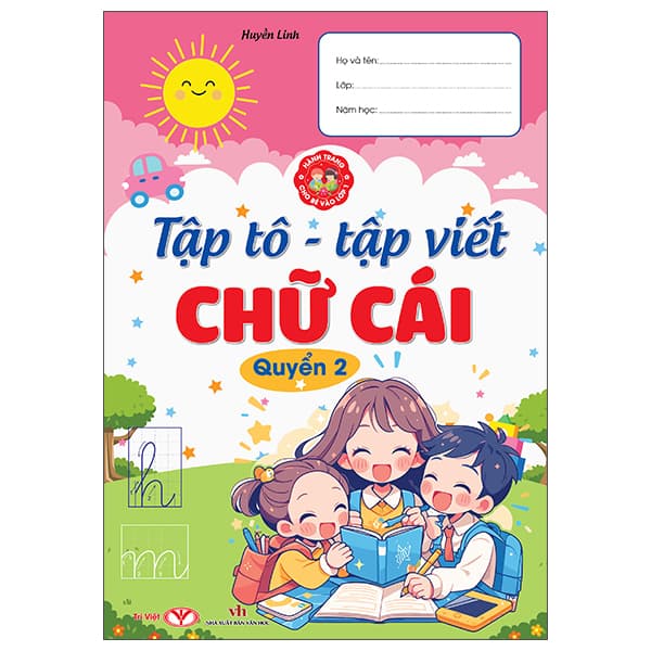 Sách Hành Trang Cho Bé Vào Lớp 1 - Tập Tô-Tập Viết Chữ Cái - Quyển 2 - Văn Học