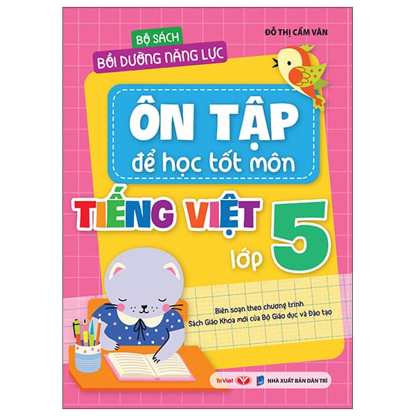 Sách Bộ Sách Bồi Dưỡng Năng Lực - Ôn Tập Để Học Tốt - Môn Tiến - Đỗ Thị Cẩm Vân