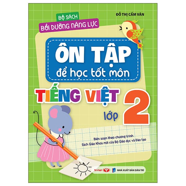 Sách Bộ Sách Bồi Dưỡng Năng Lực - Ôn Tập Để Học Tốt - Môn Tiến - Đỗ Thị Cẩm Vân