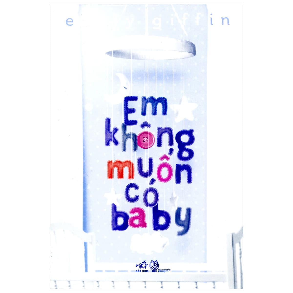 Sách Em Không Muốn Có Baby - Thời Đại