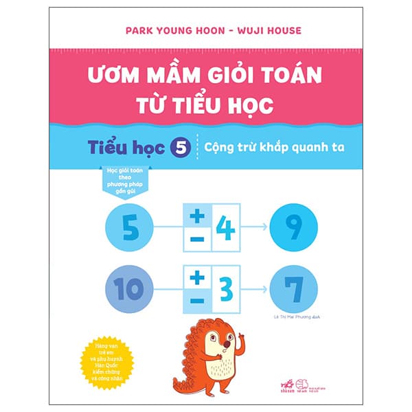 Sách Ươm Mầm Giỏi Toán Từ Tiểu Học - Tiểu Học 5 - Cộng Trừ Khắp - Park Young Hoon