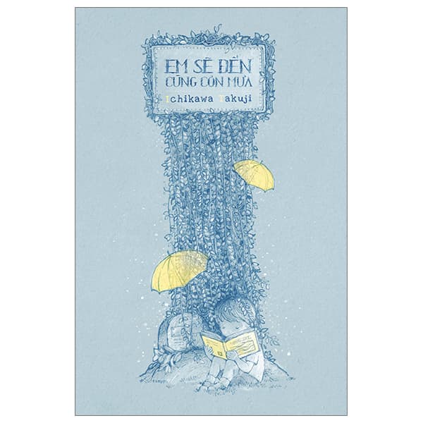 Sách Em Sẽ Đến Cùng Cơn Mưa (Tái Bản 2023) - Ichikawa Takuji