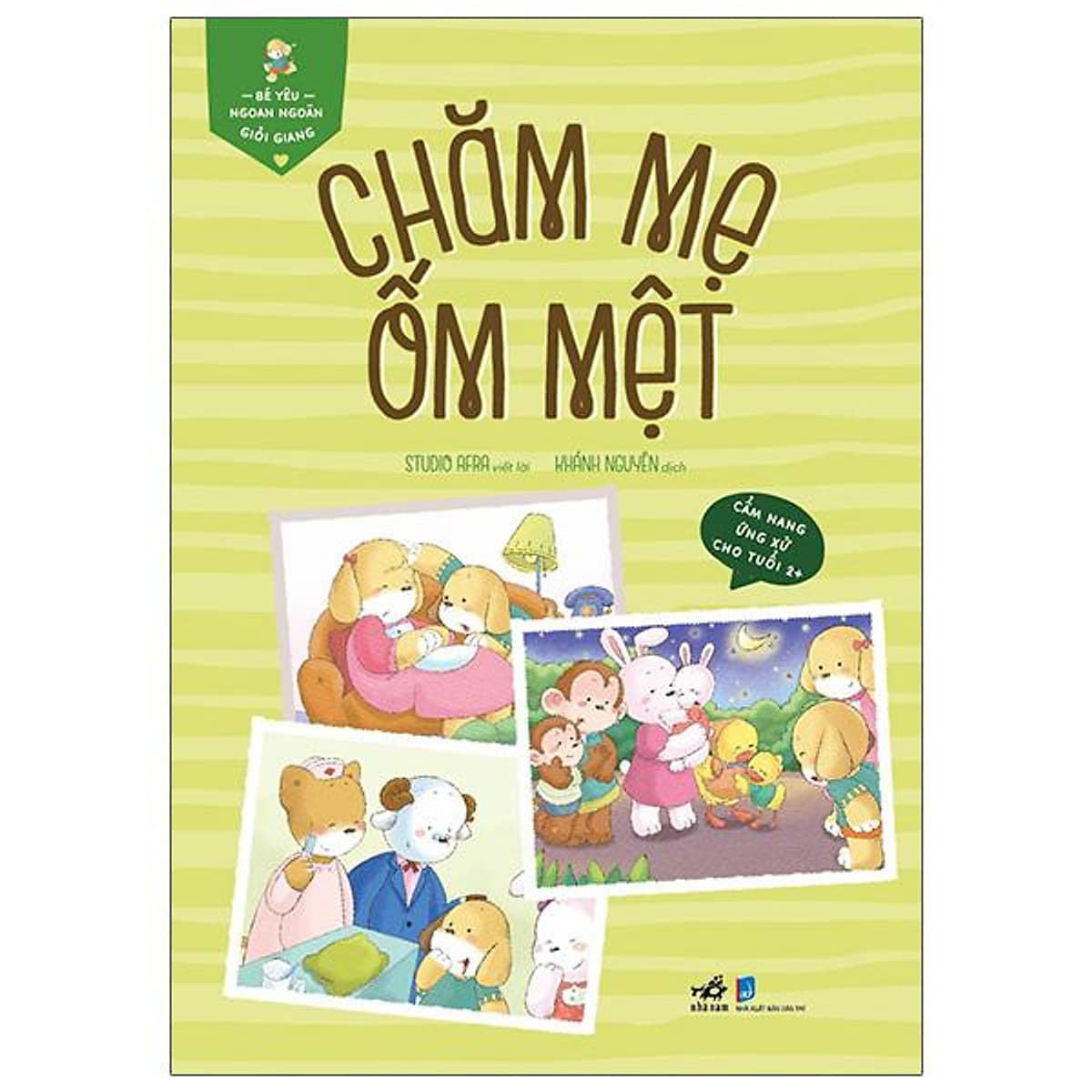Sách Bé Yêu Ngoan Ngoãn Giỏi Giang - Chăm Mẹ Ốm Mệt - Studio Afra
