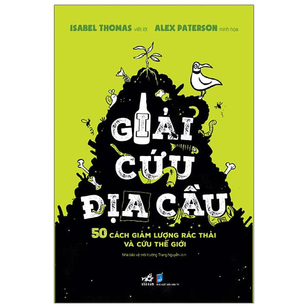 Sách Giải Cứu Địa Cầu - 50 Cách Giảm Lượng Rác Thải Và Cứu Thế - Isabel Thomas