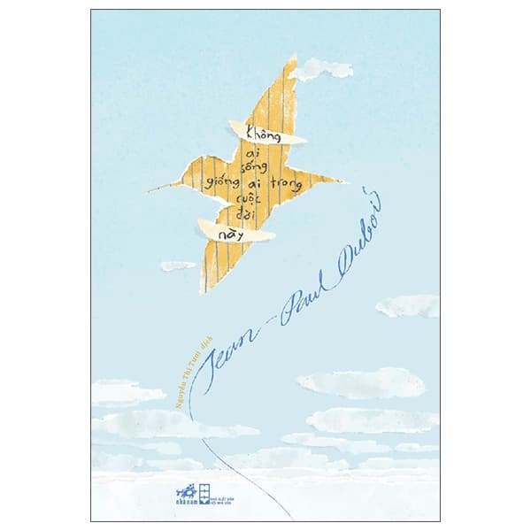 Sách Không Ai Sống Giống Ai Trong Cuộc Đời Này - Jean Paul Dubois