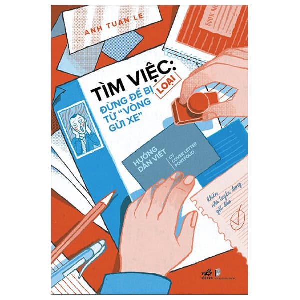 Sách Tìm Việc: Đừng Để Bị Loại Từ “Vòng Gửi Xe” - Lê Tuấn Anh
