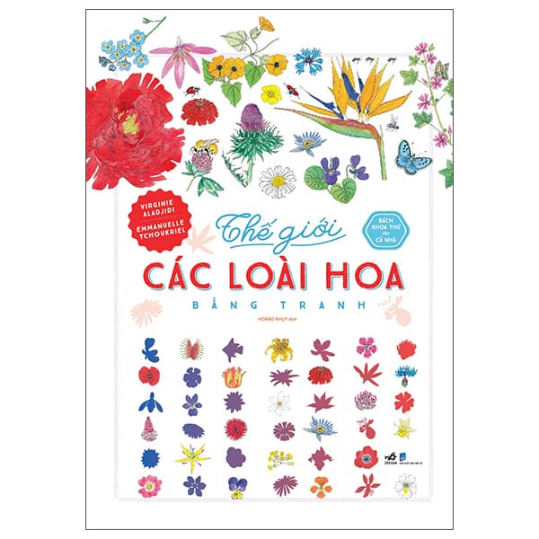 Sách Bách Khoa Thư Cho Cả Nhà - Thế Giới Các Loài Hoa Bằng Tranh - Virginie Aladjidi