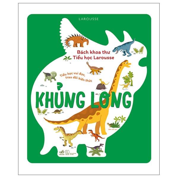 Sách Bách Khoa Thư Tiểu Học Larousse - Khủng Long - Larousse