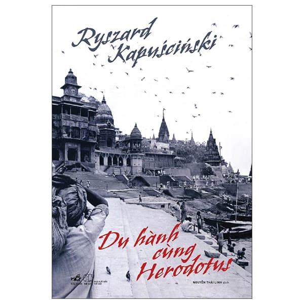Sách Du Hành Cùng Herodotus - Ryszard Kapuściński