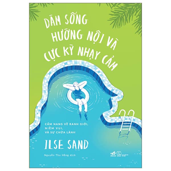 Sách Dám Sống Hướng Nội Và Cực Kỳ Nhạy Cảm - Cẩm Nang Về Ranh Gi� - Ilse Sand