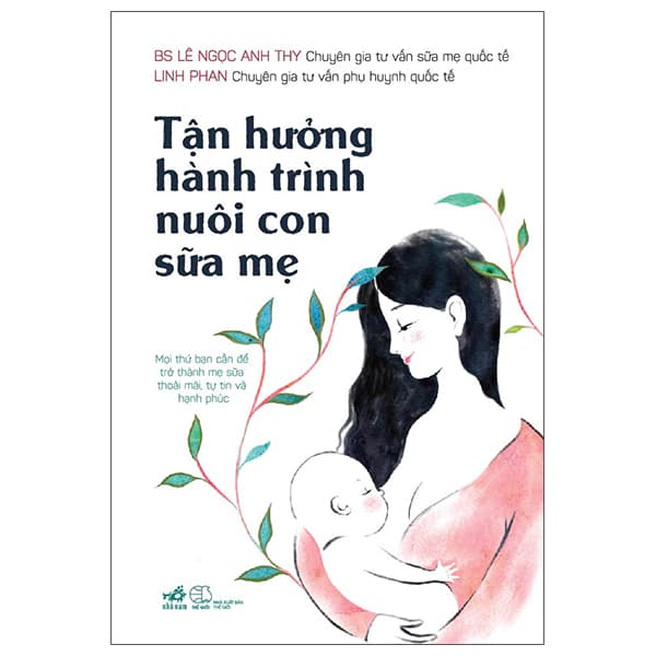 Sách Tận Hưởng Hành Trình Nuôi Con Sữa Mẹ (Tái Bản 2026) - BS Lê Ngọc Anh Thy