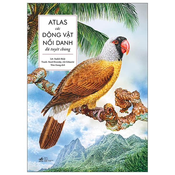 Sách Atlas Các Động Vật Nổi Danh Đã Tuyệt Chủng - Radek Malý