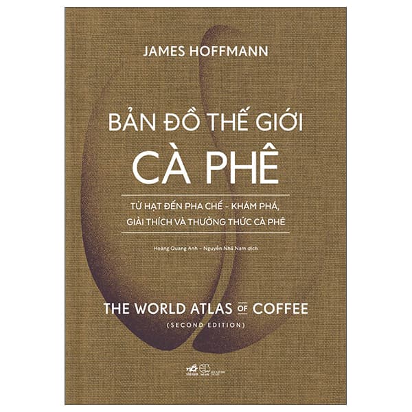 Sách Bản Đồ Thế Giới Cà Phê - Từ Hạt Đến Pha Chế - Khám Phá , Gi - James Hoffmann