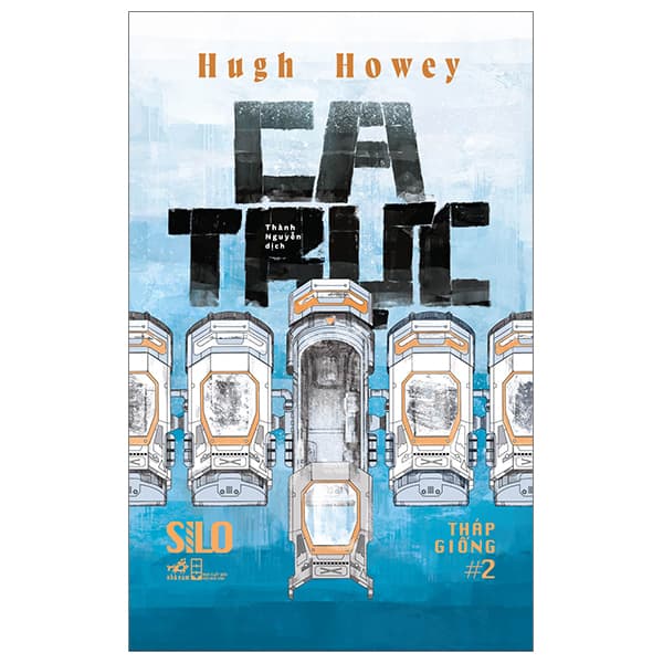 Sách Ca Trực - Silo Tháp Giống #2 - Hugh Howey