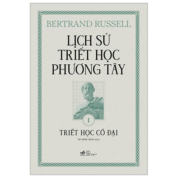 Sách Lịch Sử Triết Học Phương Tây - Tập 1 - Triết Học Cổ Đại - B - Phương Phương