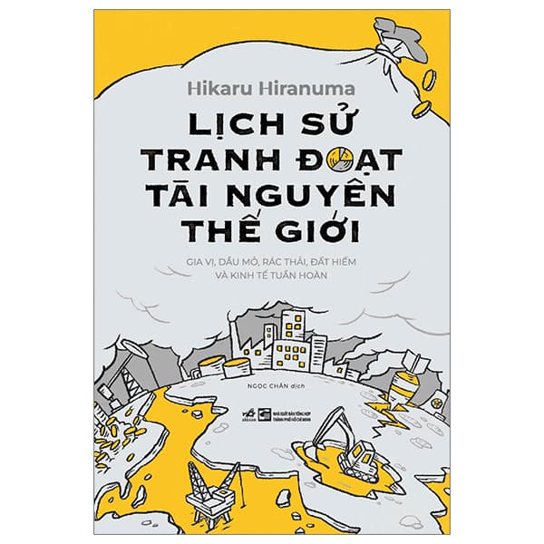 Sách Lịch Sử Tranh Đoạt Tài Nguyên Thế Giới - Hikaru Hiranuma