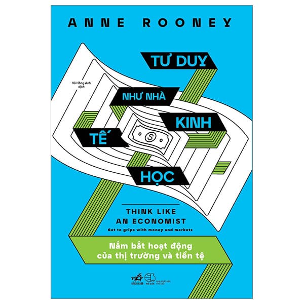 Sách Tư Duy Như Nhà Kinh Tế Học - Anne Rooney
