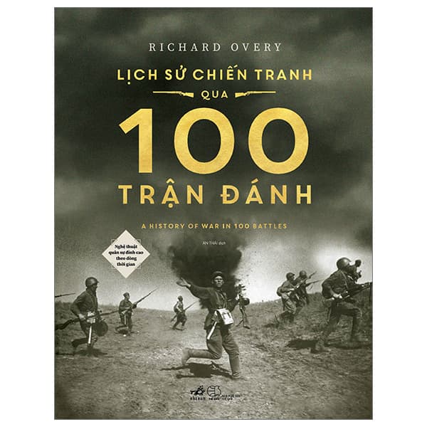 Sách Lịch Sử Chiến Tranh Qua 100 Trận Đánh - Nghệ Thuật Quân Sự Đỉ - Richard Overy
