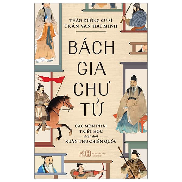 Sách Bách Gia Chư Tử - Các Môn Phái Triết Học Dưới Thời Xuân Thu Chi� - Thảo Đường Cư Sĩ Trần Văn Hải Minh