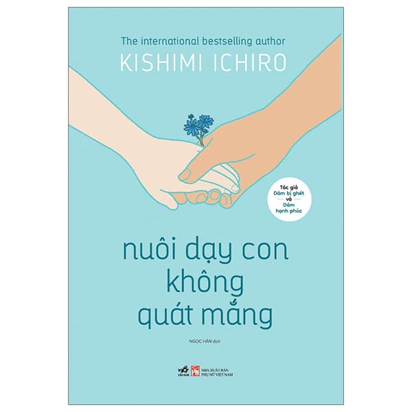 Sách Nuôi Dạy Con Không Quát Mắng - Kishimi Ichiro