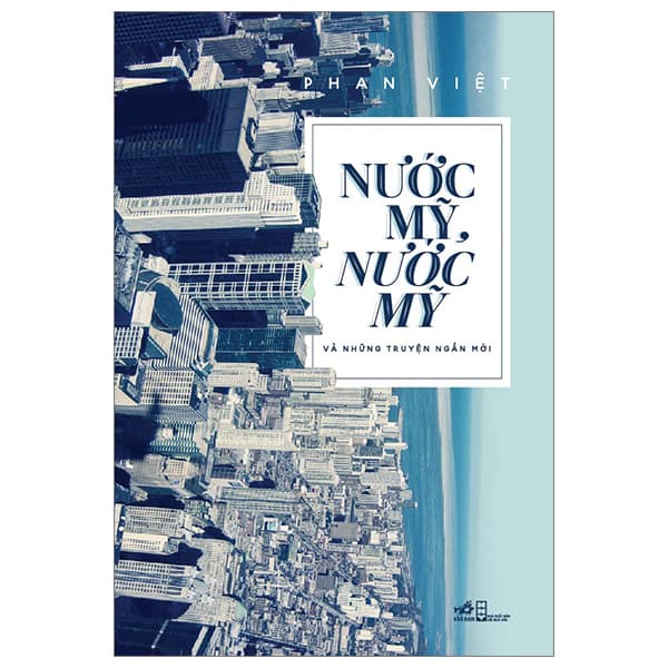 Sách Nước Mỹ, Nước Mỹ Và Những Truyện Ngắn Mới - Phan Việt