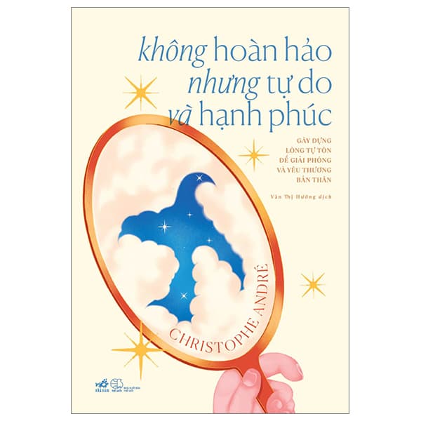 Sách Không Hoàn Hảo Nhưng Tự Do Và Hạnh Phúc - Christophe Andre