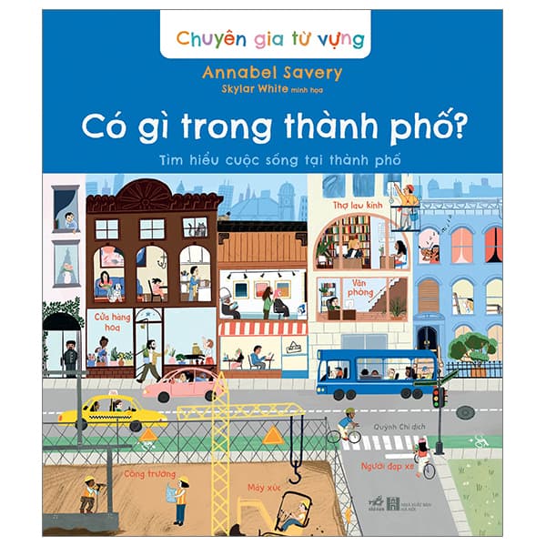 Sách Chuyên Gia Từ Vựng - Có Gì Trong Thành Phố - Tìm Hiểu Cuộc Sống - Thanh Thanh