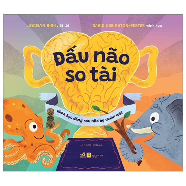 Sách Đấu Não So Tài - Khoa Học Đẳng Sau Não Bộ Muôn Loài - Jocelyn Rish