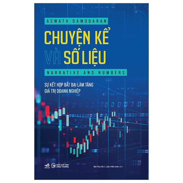 Sách Chuyện Kể Và Số Liệu - Sự Kết Hợp Bất Bại Làm Tăng Giá Tr� - Aswath Damodaran