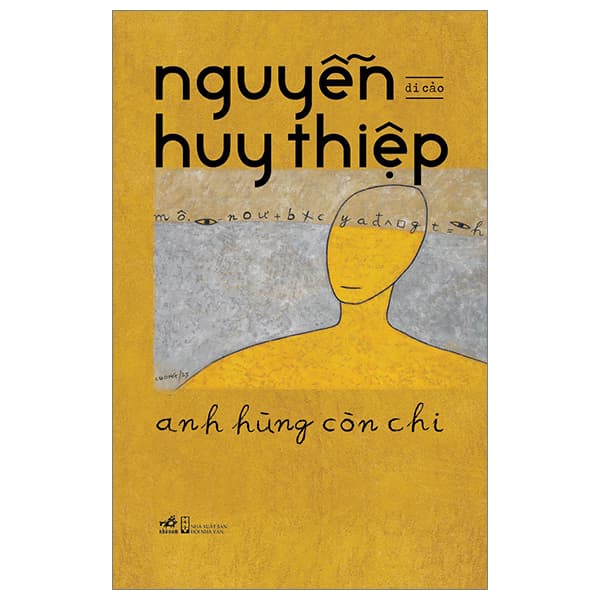 Sách Anh Hùng Còn Chi - Bìa Cứng - Nguyễn Huy Thiệp