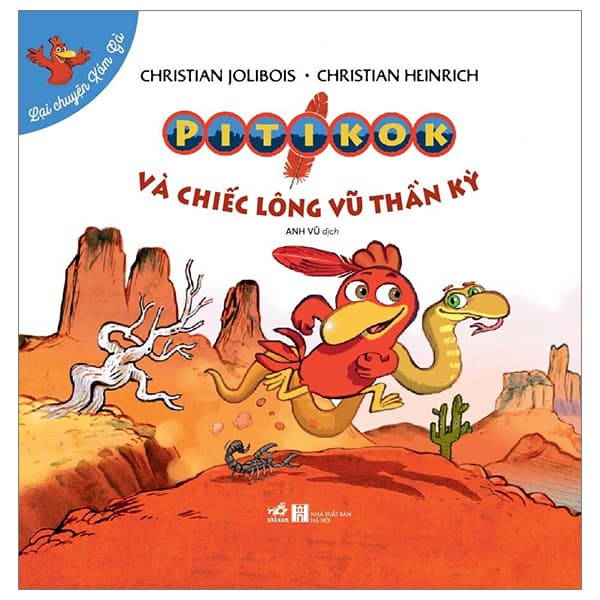 Sách Lại Chuyện Xóm Gà - Pitikok Và Chiếc Lông Vũ Thần Kỳ - Christian Jolibois