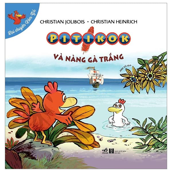 Sách Lại Chuyện Xóm Gà - Pitikok Và Nàng Gà Trắng - Christian Jolibois