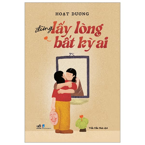 Sách Đừng Lấy Lòng Bắt Kỳ Ai - Đan Long