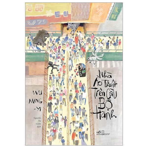 Sách Nhà Ảo Thuật Trên Cầu Bộ Hành - Wu Minh-Yi