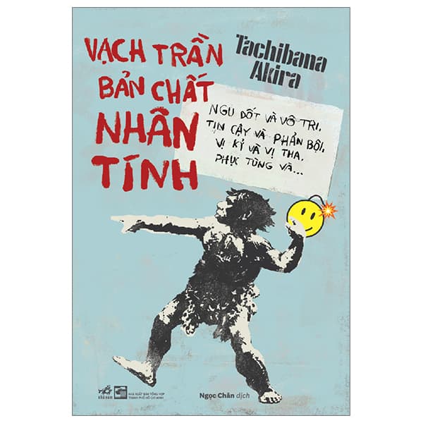 Sách Vạch Trần Bản Chất Nhân Tính - Ngu Dốt Và Vô Tri, Tin Cậy Và Ph� - Tachibana Akira