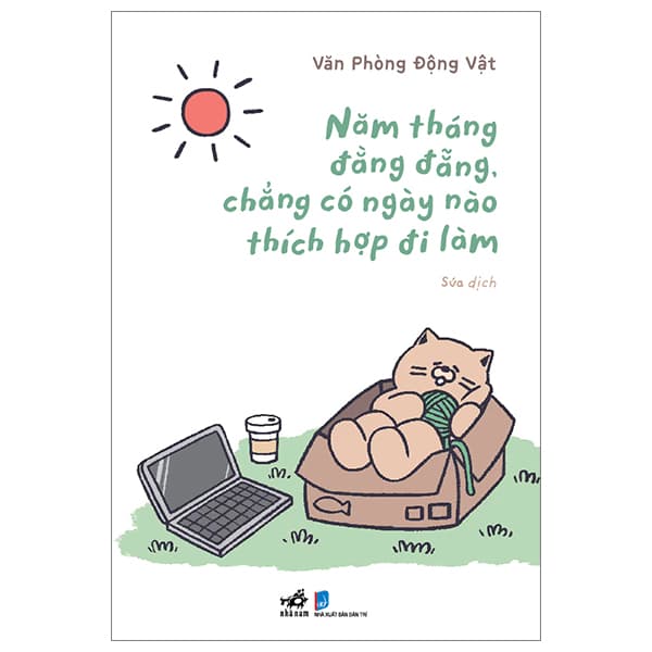 Sách Năm Tháng Đằng Đẵng, Chẳng Có Ngày Nào Thích Hợp Đi Làm - Văn Phòng Động Vật