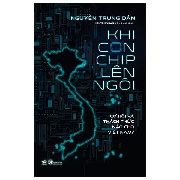 Sách Khi Con Chip Lên Ngôi - Cơ Hội Và Thách Thức Nào Cho Việt Nam? - Việt Thư