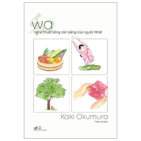 Sách Wa - Nghệ Thuật Sống Cân Bằng Của Người Nhật - Kaki Okumura