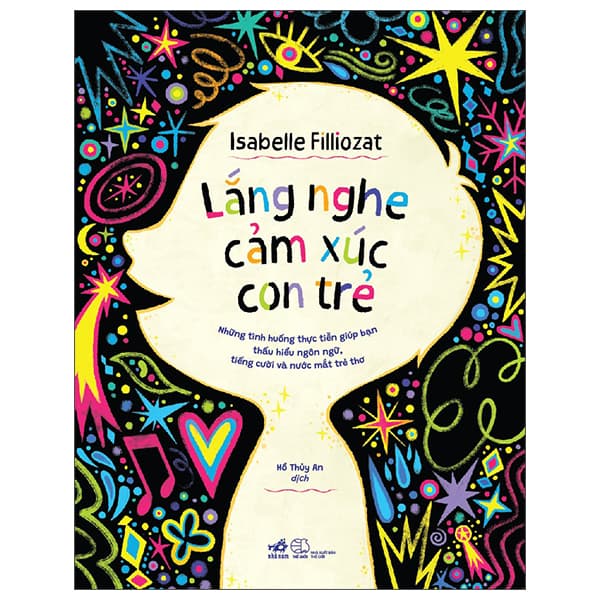 Sách Lắng Nghe Cảm Xúc Con Trẻ - Isabelle Filliozat